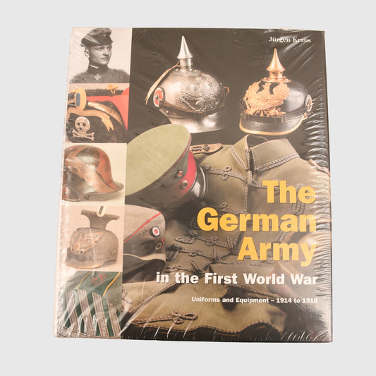 GERMAN WWI THE GERMAN ARMY IN THE FIRST WORLD WAR
