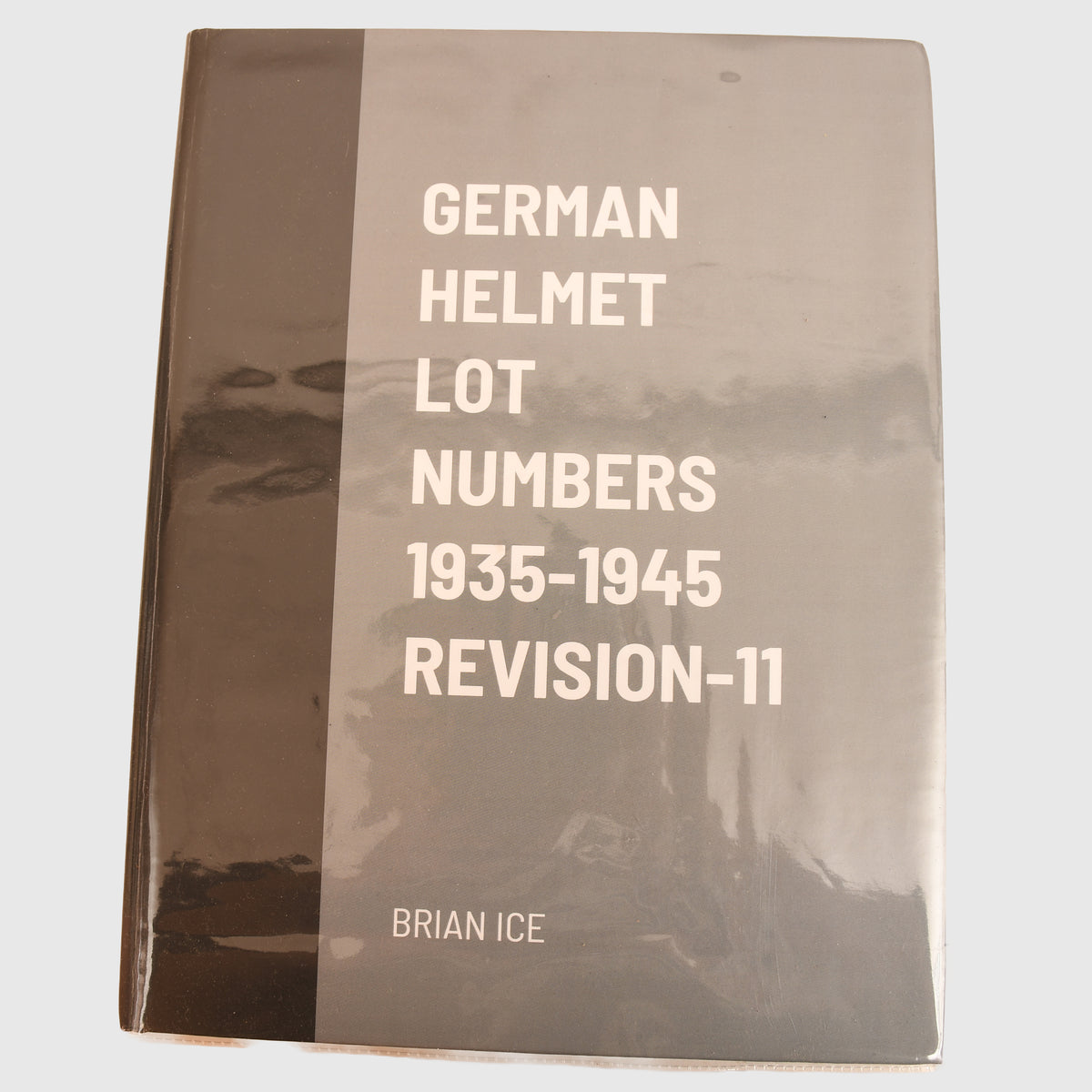 GERMAN WWII GERMAN HELMET LOT NUMBERS 1935-45. VOLUME 2 BY BRIAN ICE